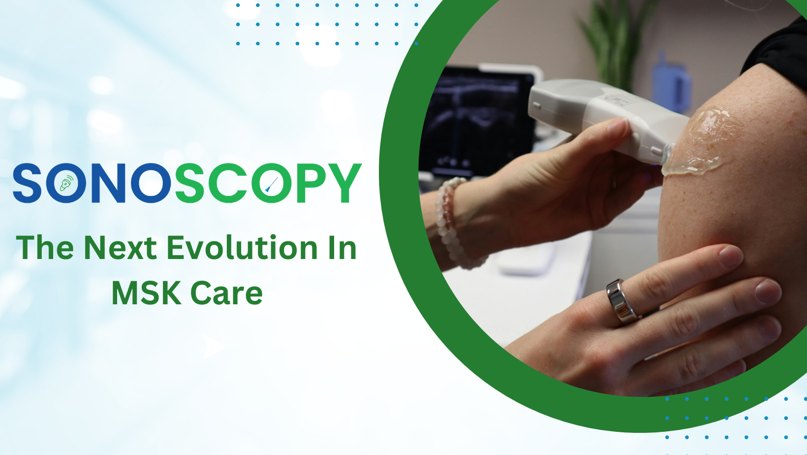 Sonoscopy: Redefining Orthopaedic Interventions